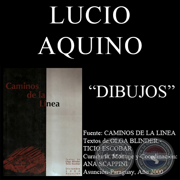DIBUJOS 1980 DE LUCIO AQUINO EN CAMINOS DE LA LÍNEA (Textos de OLGA BLINDER y TICIO ESCOBAR)