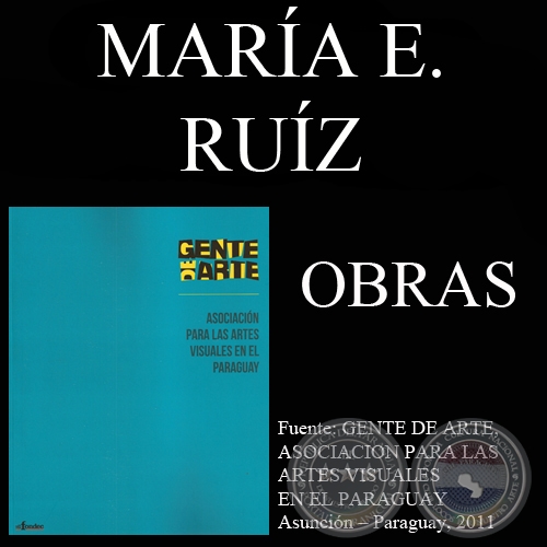 MARÍA EUGENIA RUÍZ, OBRAS (GENTE DE ARTE, 2011)