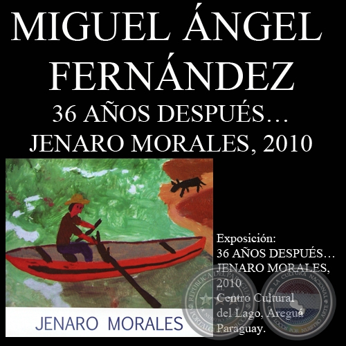 36 AOS DESPUS JENARO MORALES - Comentario de Miguel A. Fernndez - Ao 2010
