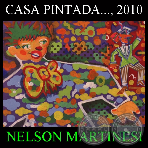 CASA PINTADA. CASA GRABADA. CASA TOMADA, 2010 (Obras de NELSON MARTINESI)