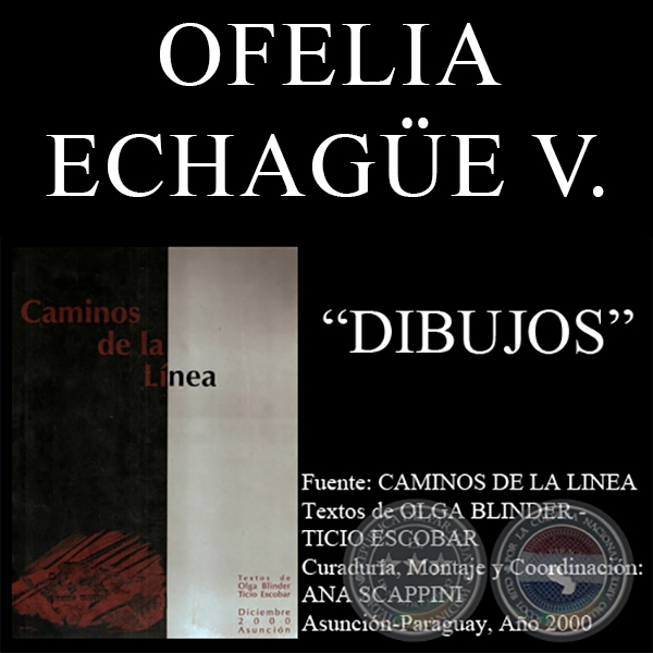 DIBUJOS DE OFELIA ECHAGÜE VERA EN CAMINOS DE LA LÍNEA (Textos de OLGA BLINDER y TICIO ESCOBAR)