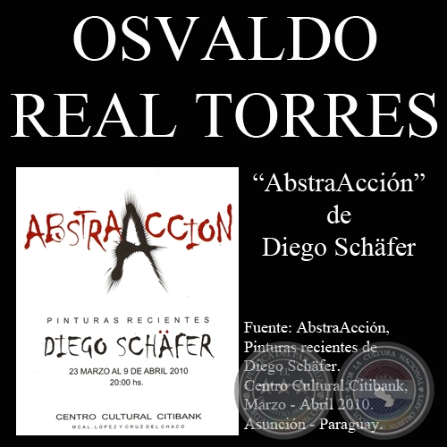 AbstraAcción - PINTURAS DE DIEGO SCHÄFER 2010 - Texto OSVALDO REAL TORRES