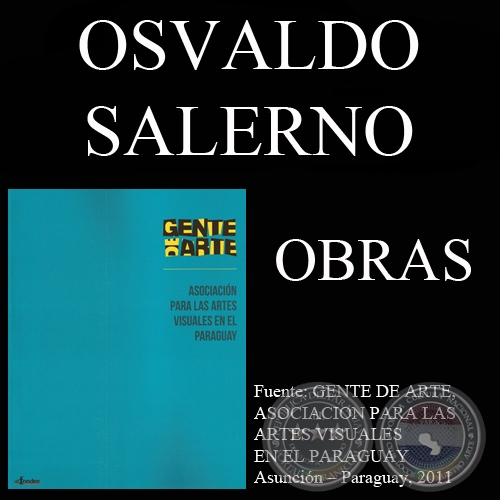 OSVALDO SALERNO, OBRAS (GENTE DE ARTE, 2011)