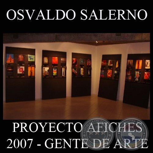 OBRAS DE OSVALDO SALERNO, 2007 (PROYECTO AFICHES de GENTE DE ARTE)