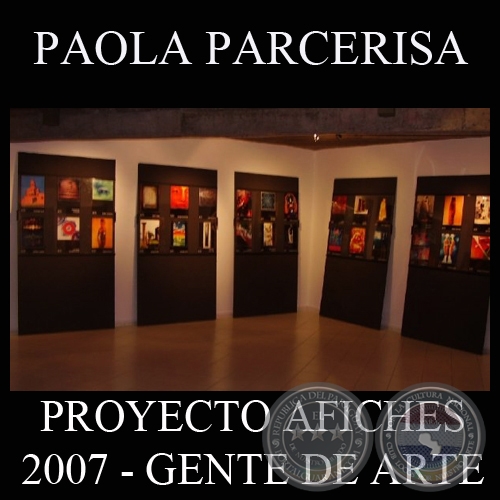 OBRAS DE PAOLA PARCERISA, 2007 (PROYECTO AFICHES de GENTE DE ARTE)