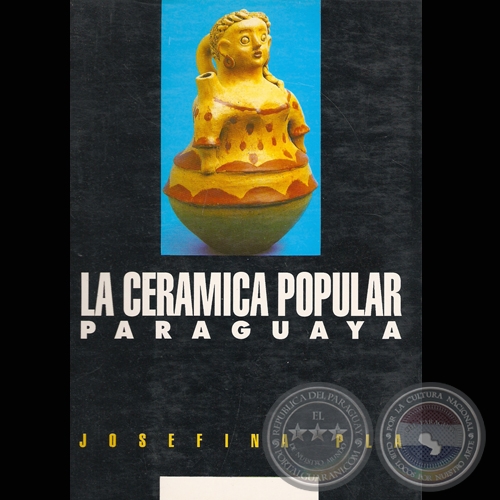 LA CERMICA POPULAR PARAGUAYA, 1994 - Por JOSEFINA PL