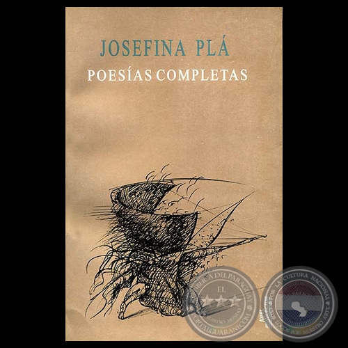 POESÍAS COMPLETAS DE JOSEFINA PLÁ. Ilustración de tapa: LUIS ALBERTO BOH
