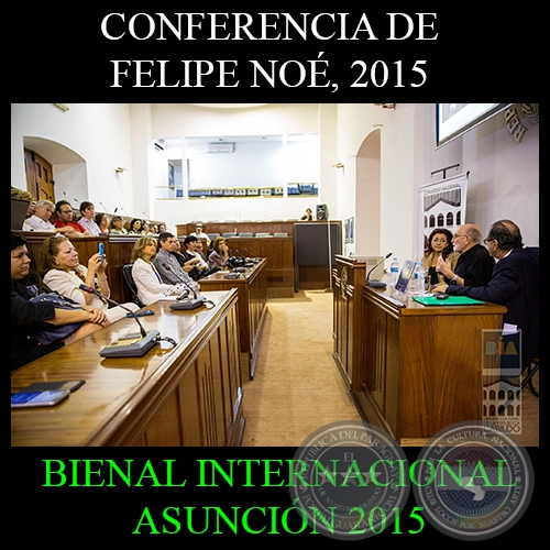 CONFERENCIA DE FELIPE NOÉ EN EL CABILDO, 2015 - BIENAL INTERNACIONAL DE ARTE DE ASUNCIÓN