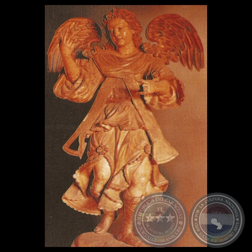 LA ANUNCIACIÓN - EL ÁNGEL - REDUCCIÓN DE SANTA ROSA - Fotografías de FERNANDO ALLEN - Texto del Padre ALDO TRENTO 