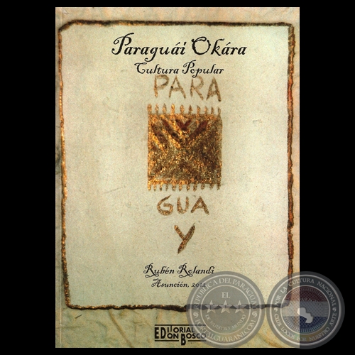 PARAGUÁI OKÁRA - CULTURA POPULAR PARAGUAY - Por RUBÉN ROLANDI 