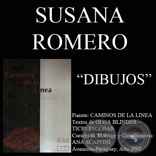 DIBUJOS DE SUSANA ROMERO EN CAMINOS DE LA LINEA - Texto de TICIO ESCOBAR