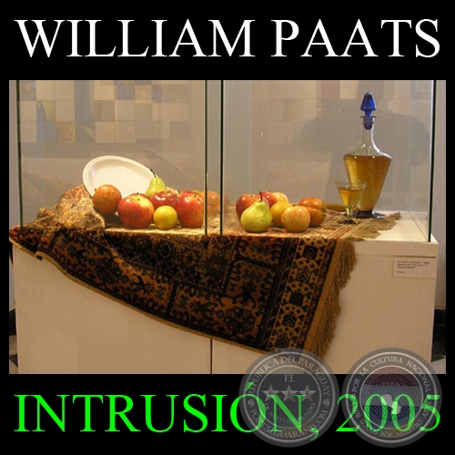 INTRUSIÓN, 2005 - Instalación y obras de WILLIAM PAATS