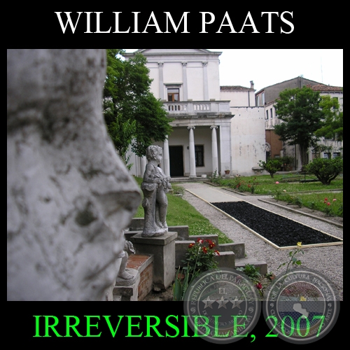 IRREVERSIBLE, 2007 - Instalación de WILLIAM PAATS