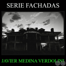 SERIE FACHADAS - Fotografas de JAVIER MEDINA VERDOLINI