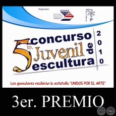 5º CONCURSO JUVENIL DE ESCULTURA, 2010 (CARMELO OTTO, 3er. PREMIO)