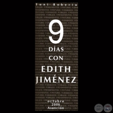 9 DÍAS CON EDITH JIMÉNEZ, 2006 - Curatoría: TONI ROBERTO / LULY CODAS