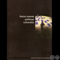 HACIA NUEVAS POLTICAS CULTURALES, 2006 - CENTRO CULTURAL DE LA REPBLICA 