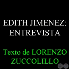 ENTREVISTA A EDITH JIMENEZ - Por LORENZO ZUCCOLILLO