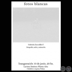 FOTOS BLANCAS, 2011 (Obras de GABRIELA ZUCCOLILLO)