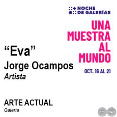 Eva - Artista: Jorge Ocampos - 16 al 21 de Octubre de 2020  Noche de Galerias 2020