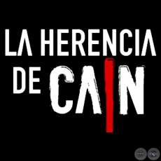 LA HERENCIA DE CAÍN - Dirección AGUSTÍN NUÑEZ - Año: 2009