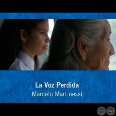 La Voz Pérdida - Dirección de Marcelo Martinessi - Año 2016