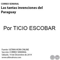 LAS TANTAS INVENCIONES DEL PARAGUAY - Por TICIO ESCOBAR - Sábado, 14 de Diciembre de 2019