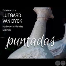 Puntadas - Obras de Lutgard Van Dyck - Noche de Galerías - Jueves 29 de Setiembre de 2016