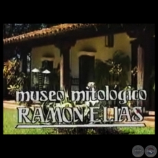 MUSEO MITOLÓGICO RAMON ELÍAS - CAPIATÁ(Documental - Director PEDRO RAMÍREZ)