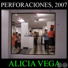 PERFORACIONES, 2007 - Obras de ALICIA VEGA
