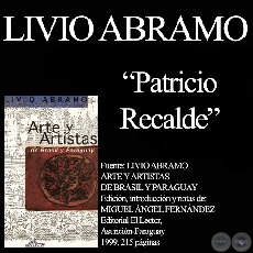 PUNTO, LNEA Y ESPIRAL - Obras de PATRICIO RECALDE - Comentario de  LIVIO ABRAMO