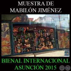 MUESTRA DE MABILN JIMNEZ , 2015 - BIENAL INTERNACIONAL DE ARTE DE ASUNCIN
