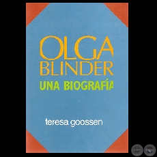 OLGA BLINDER - UNA BIOGRAFA - Por TERESA GOOSSEN - Ao 2004