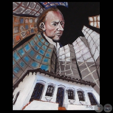 CASA DE LA INDEPENDENCIA Y RETRATO DE GASPAR RODRÍGUEZ DE FRANCIA