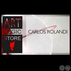 CARLOS ROLANDI by ART LOGIC STORE, 2013