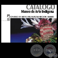 CATLOGO MUSEO DE ARTE INDGENA (CENTRO DE ARTES VISUALES / MUSEO DEL BARRO)