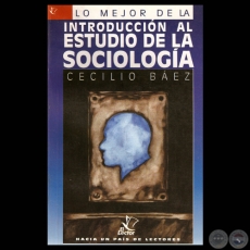 INTRODUCCIÓN AL ESTUDIO DE LA SOCIOLOGÍA - Por CECILIO BÁEZ - Tapa: JUAN MORENO