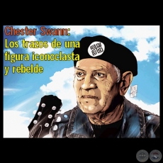 CHESTER SWANN: LOS TRAZOS DE UNA FIGURA ICONOCLASTA Y REBELDE - Caricatura de ENZO PERTILE
