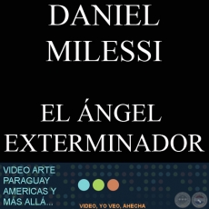 EL ÁNGEL EXTERMINADOR - Obra de DANIEL MILESSI