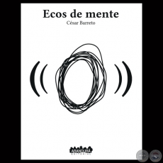 ECOS DE LA MENTE, 2013 - Poemario de CSAR BARRETO