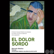 EL DOLOR SORDO, 2014 - MUESTRA DEL ARTISTA MARCELO MEDINA