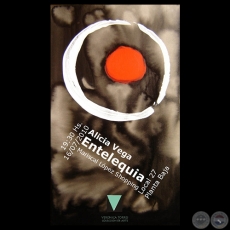 ALICIA VEGA – ENTELEQUIA, 2010 - Curaduría de MARÍA EUGENIA RUÍZ