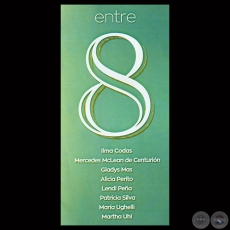 ENTRE 8, GRUPO ABIERTO 2015 - Obras de MERCEDES McLEAN de CENTURIÓN