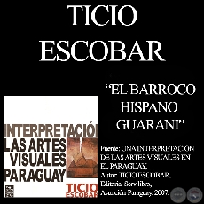 EL BARROCO HISPANO-GUARAN - Por TICIO ESCOBAR