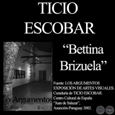 BETTINA BRIZUELA - PRIVADÍSIMO - Comentario de TICIO ESCOBAR