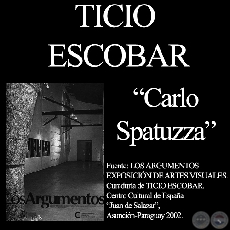 CARLO SPATUZZA - CORAZONADA - Comentario de TICIO ESCOBAR - Año 2002