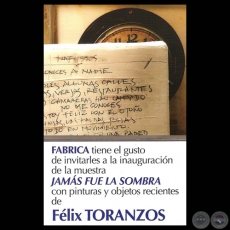 JAMS FUE LA SOMBRA, 2011 - PINTURAS Y OBJETOS RECIENTES DE FLIX TORANZOS 