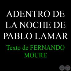 ADENTRO DE LA NOCHE DE PABLO LAMAR - Texto de FERNANDO MOURE