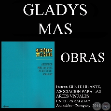 GLADYS MAS, OBRAS (GENTE DE ARTE, 2011)