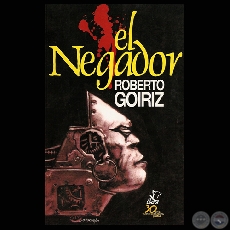 EL NEGADOR - Obra de ROBERTO GOIRIZ - Ilustración de JUAN MORENO